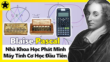 Blaise Pascal - Nhà Khoa Học Vĩ Đại Phát Minh Máy Tính Cơ Học Đầu Tiên