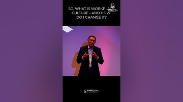 WHAT IS WORKPLACE CULTURE AND HOW DO YOU CHANGE IT