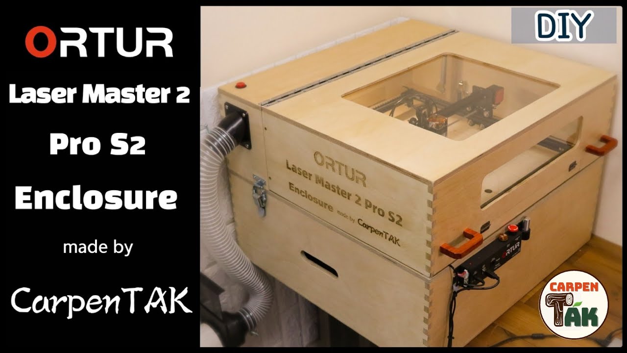 DIY] 👍Fantastic Enclosure for Powerful Laser Engraver ORTUR Laser Master 2  Pro S2 / WOODWORKING✓ 