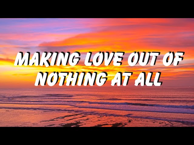 Making Love Out OF Nothing At All - Air Supply (Lyrics) 🎵 