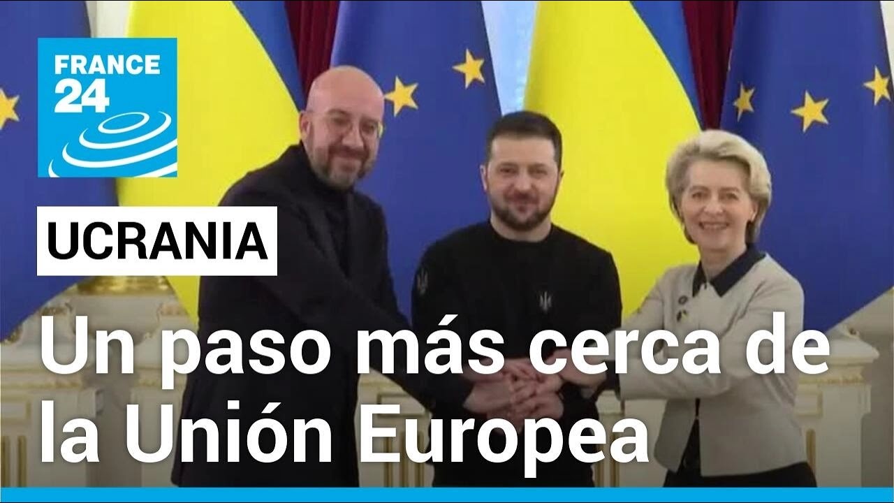 Ucrania está un paso más cerca de formar parte de la Unión Europea ...