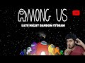 Among Us #5 Late Night Random Stream ! (LIVE) || Science's Bedroom
