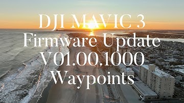 DJI Mavic 3 Firmware v01.00.1000 Overview