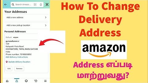 How To Change Delivery Address On Amazon App In Tamil
