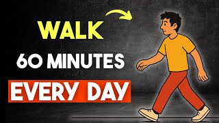 7 INSANE Changes That Happen When You Walk 1 Hour Every Day