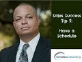 Sales Success Tip #2:  Have a Schedule