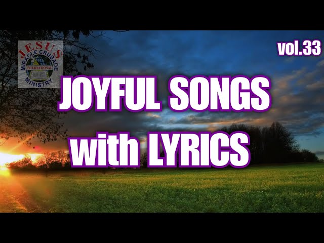 Joyful Worship Songs with Lyrics v33| Non-stop Christian Songs| JMCIM class=