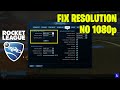 How to Fix Rocket League Resolution | Can&#39;t use 1920x1080 resolution