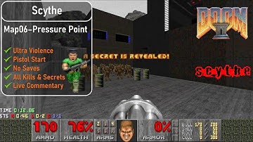 Scythe Map06 - Pressure Point [Doom 2, UV, Pistol, 100%]