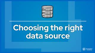 Choosing the right data source