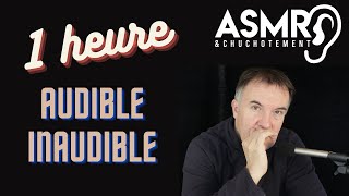 ASMR - 1 heure pour s'endormir en inaudible, audible