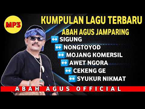 KUMPULAN LAGU TERBARU ABAH AGUS TERBARU