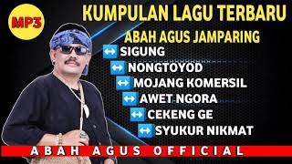 KUMPULAN LAGU TERBARU ABAH AGUS TERBARU