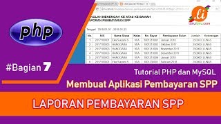 PHP dan MySQL - Membuat Aplikasi Pembayaran SPP (Bagian 7) Laporan Pembayaran SPP PHP dan MySQL - Membuat Aplikasi Pembayaran SPP (Bagian 7) Laporan Pembayaran SPP