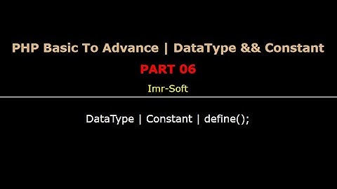 PHP Fundamentals Bangla Tutorial Part-06 | Constant | dataType | define | imr soft