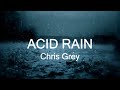 Chris Grey ACID RAIN Lyrics 