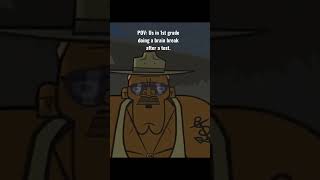 POV: Us in the 1st  grade doing a brain break after the test| TOTAL DRAMA| FUNNY| MEME