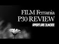 A Shrewd Look at Film Photography Today | FILM Ferrania P30 Review