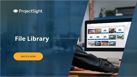 Trimble ProjectSight User Training Video: File Management with File Library