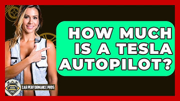 How Much Is A Tesla Autopilot? - Car Performance Pros