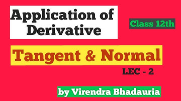 Normal || Application of derivatives || Tangent and Normal class 12th