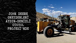 John Deere Greyderler Aydin- Deni̇zli̇ Otoyol Projesi̇nde