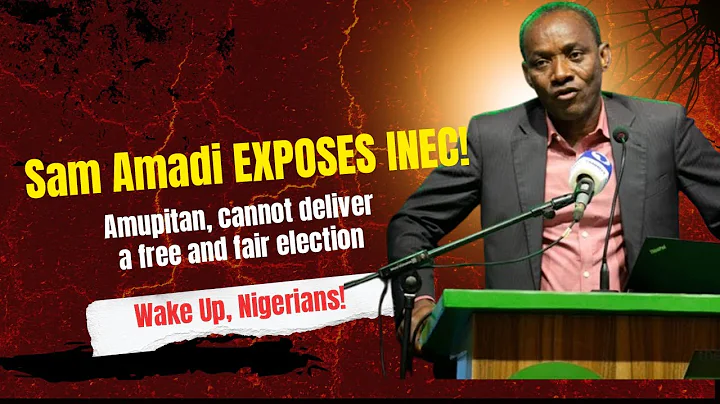 Sam Amadi Drops a Bombshell: INEC Alone Can’t Deliver a Fair Election!