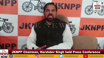 JKNPP Chairman, Harshdev Singh held Press Conference