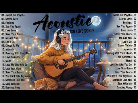 Soft Acoustic Music 2026 New Songs 🎧 English Songs with Lyrics 2026 for Relaxing