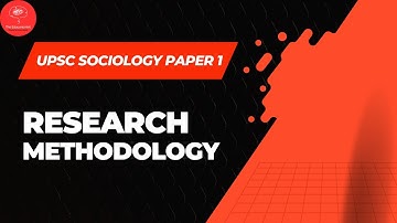Research Methodology in Sociology | UPSC Sociology Optional Paper 1