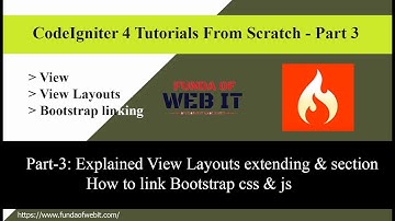 CodeIgniter 4 - Part-3: Explained View Layouts extend & section & How to link Bootstrap css & js