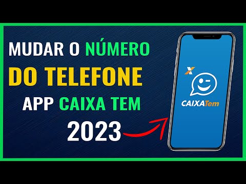 Como Mudar o Número do Telefone no Caixa Tem | 2022