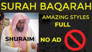 NO ADS |Surah Baqarah Full | Sheikh Shuraim | Amazing Styles | Classic | Light Upon Light