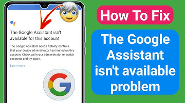How To Fix Google Assistant isn