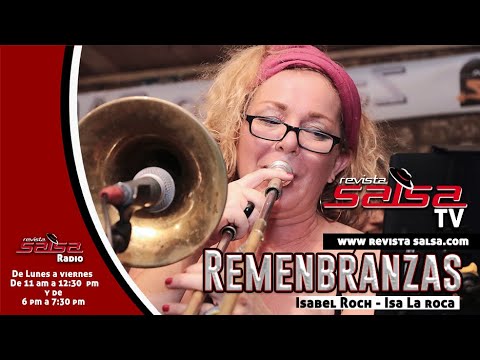 Remembranzas Isabel Roch, Isa La Roca y Su Trombón - YouTube