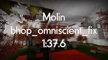 CS:GO BHOP - bhop_omniscient_fix in 1:37.6 by Molin
