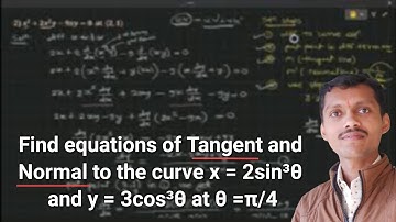 Find equations of Tangent and Normal to the curve x = 2sin³θ and y = 3cos³θ at θ =π/4