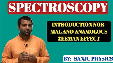 LEC-29 NORMAL AND ANOMALOUS ZEEMAN EFFECT