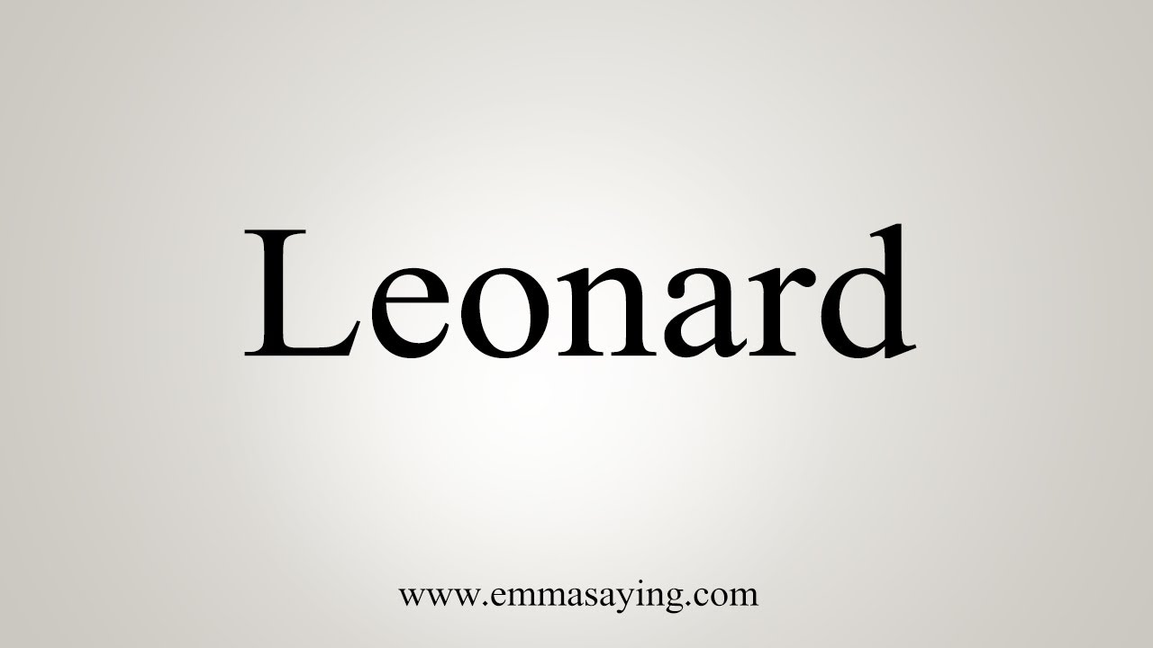 How To Say Leonard