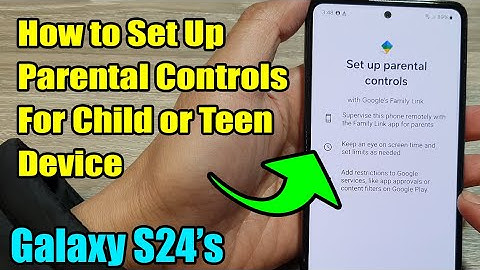 How to Set Up Parental Controls on Samsung Galaxy S24/S24+/Ultra