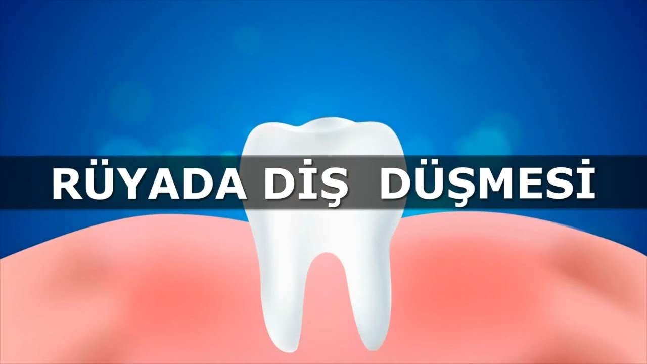 Rüyada Diş Düşmesi | İslami Rüya Tabiri | Dini Rüya Tabirleri - YouTube