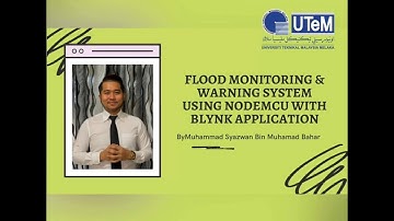 FLOOD MONITORING & WARNING SYSTEM USING NODEMCU WITH BLYNK APPLICATION (BDP 2)