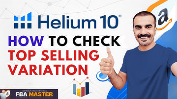 How To Check Most Selling Variation By Using Helium 10 | FBA Master
