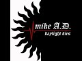 Mike ad  daylight dies