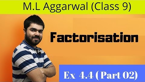 Class 9 | M.L Aggarwal | Factorisation | Ex 4.4 | Part 02