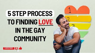 The 5 Step Process to Finding Love in the Gay Community