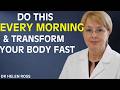 Do This Every Morning & Transform Your Body Fast