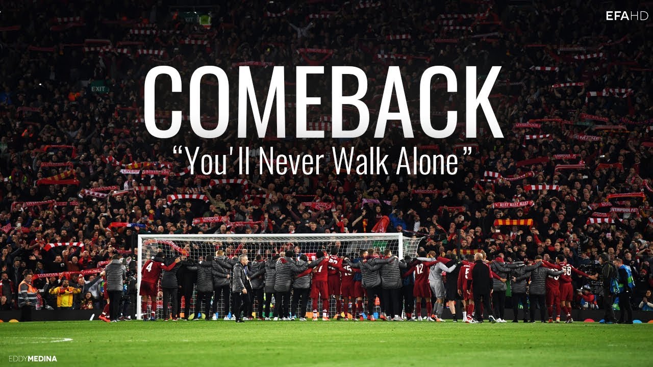 The Comeback You Ll Never Walk Alone Barcelona Vs Liverpool Hd Youtube