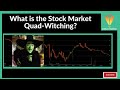 What is the Stock Market Quad-Witching?