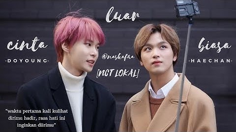 Doyoung ft Haechan — Cinta Luar Biasa